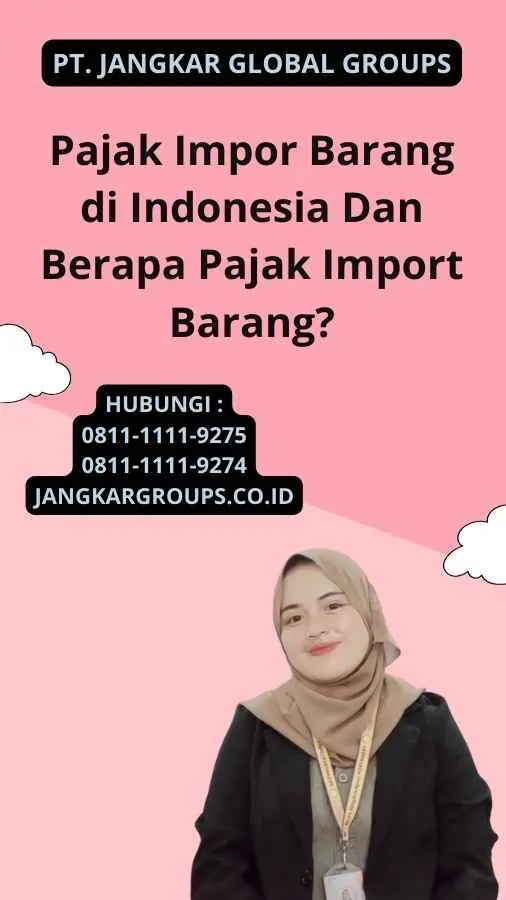 Pajak Impor Barang di Indonesia Dan Berapa Pajak Import Barang?