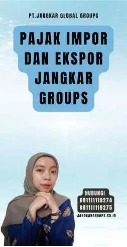 Pajak Impor Dan Ekspor Jangkar Groups