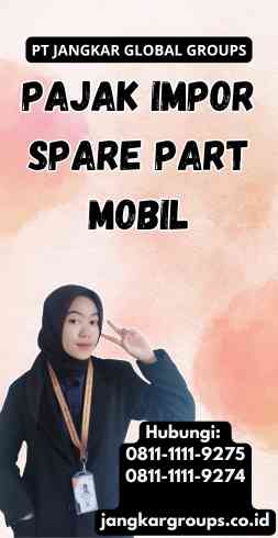 Pajak Impor Spare Part Mobil