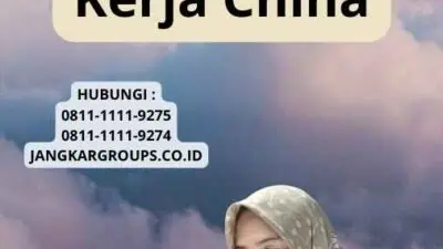 Panduan Mengenai Visa Kerja China