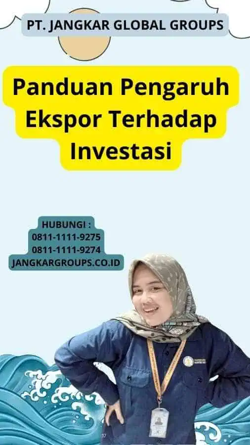 Panduan Pengaruh Ekspor Terhadap Investasi