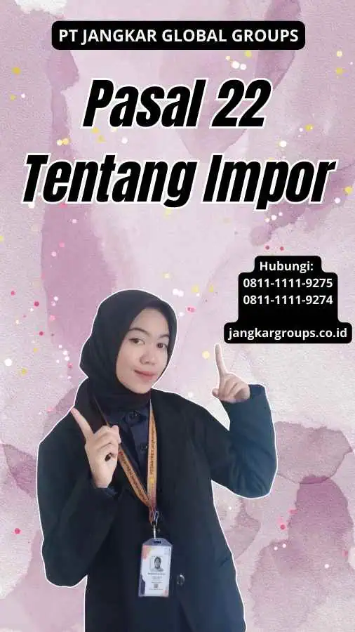 Pasal 22 Tentang Impor