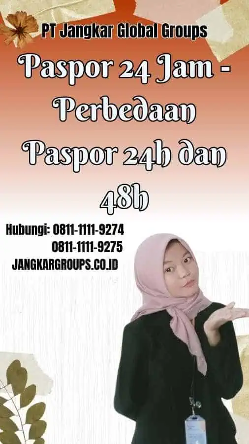 Paspor 24 Jam Perbedaan Paspor 24h dan 48h