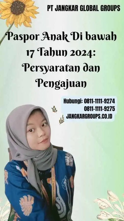 Paspor Anak Di bawah 17 Tahun 2024 Persyaratan dan Pengajuan