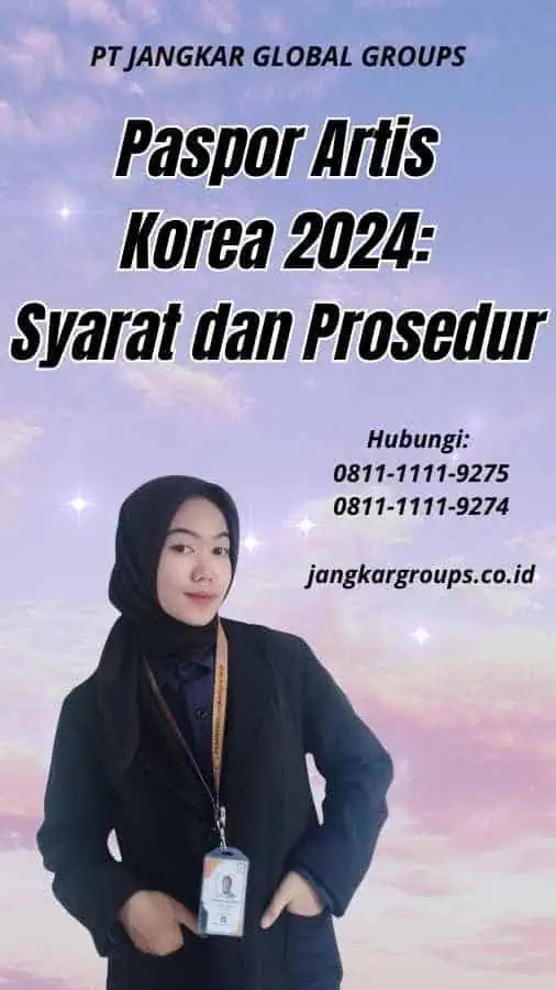 Paspor Artis Korea 2024 Syarat dan Prosedur