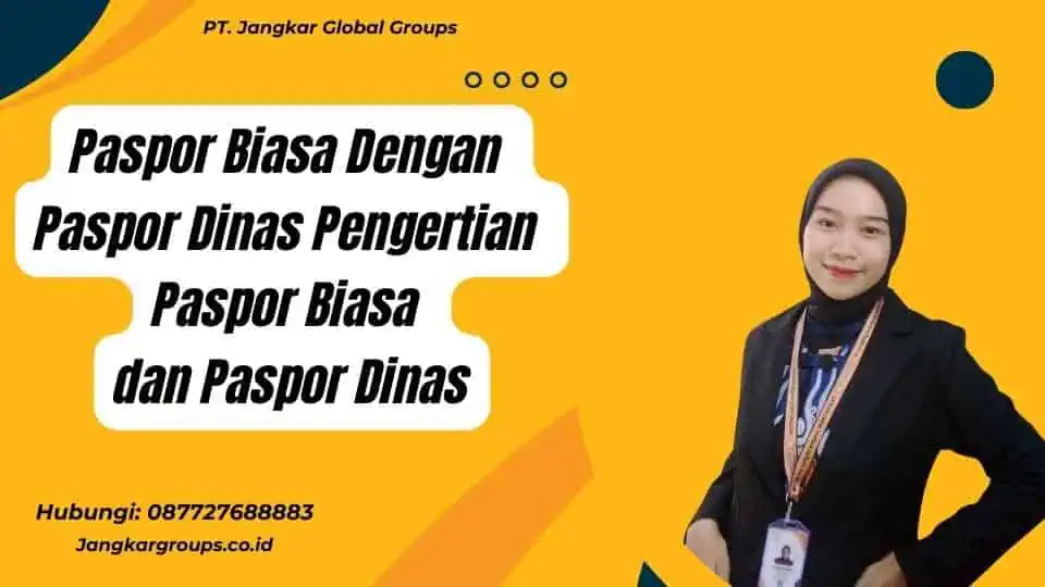 Paspor Biasa Dengan Paspor Dinas Pengertian Paspor Biasa dan Paspor Dinas