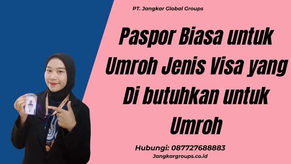 Paspor Biasa untuk Umroh Jenis Visa yang Di butuhkan untuk Umroh