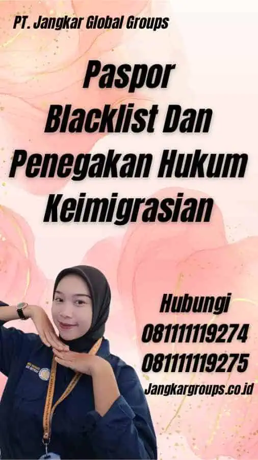 Paspor Blacklist Dan Penegakan Hukum Keimigrasian