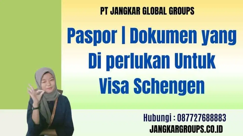 Paspor | Dokumen yang Di perlukan Untuk Visa Schengen