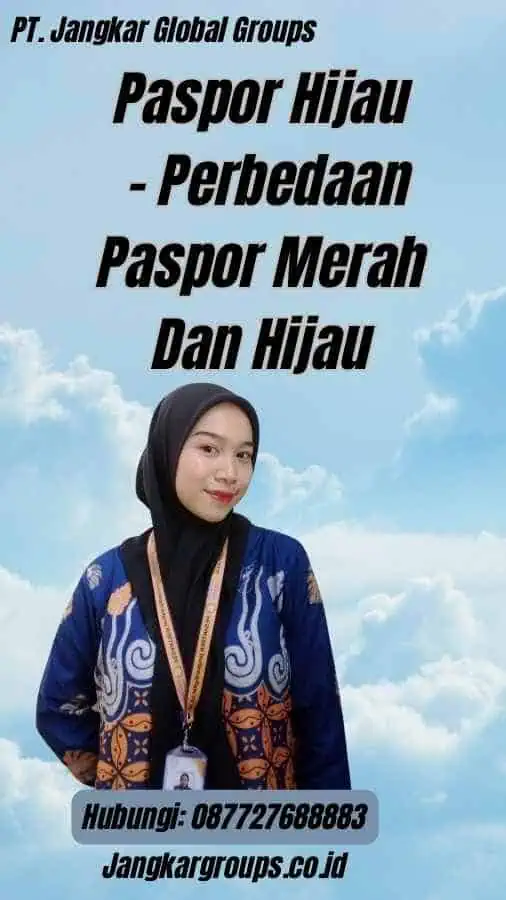 Paspor Hijau - Perbedaan Paspor Merah Dan Hijau