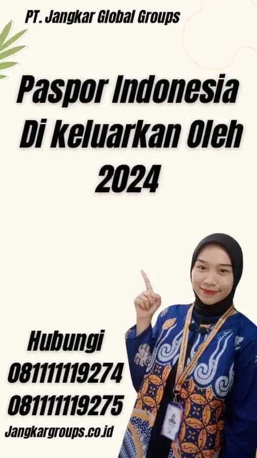 Paspor Indonesia Di keluarkan Oleh 2024