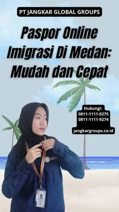 Paspor Online Imigrasi Di Medan Mudah dan Cepat