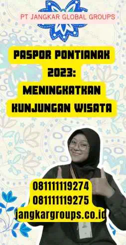 Paspor Pontianak 2023: Meningkatkan Kunjungan Wisata