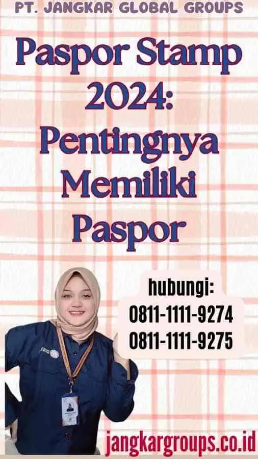 Paspor Stamp 2024 Pentingnya Memiliki Paspor