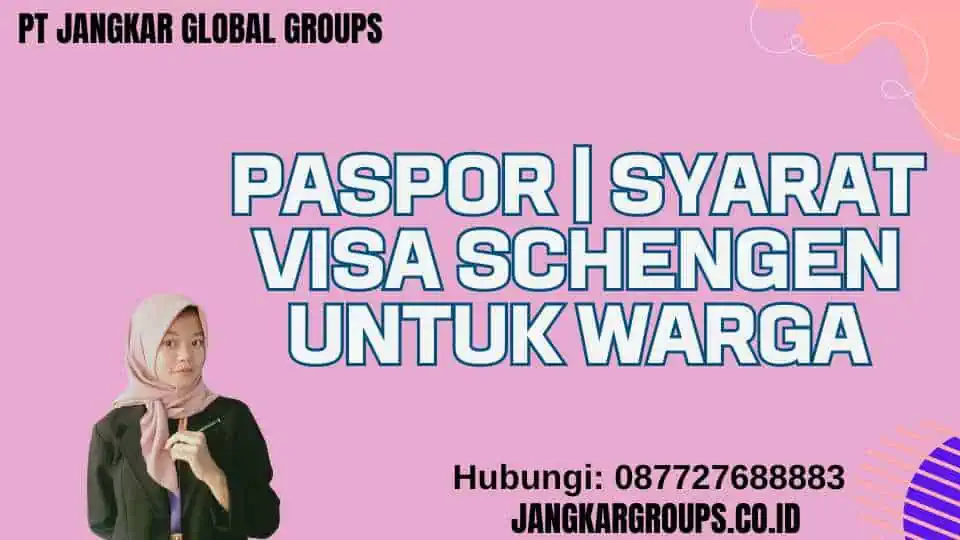 Paspor | Syarat Visa Schengen untuk Warga