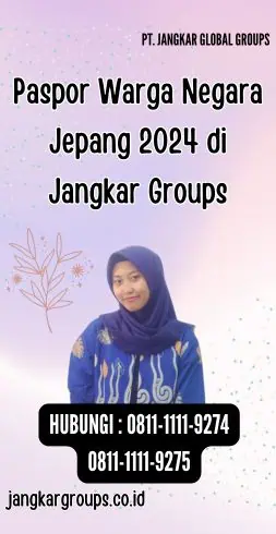 Paspor Warga Negara Jepang 2024 di Jangkar Groups