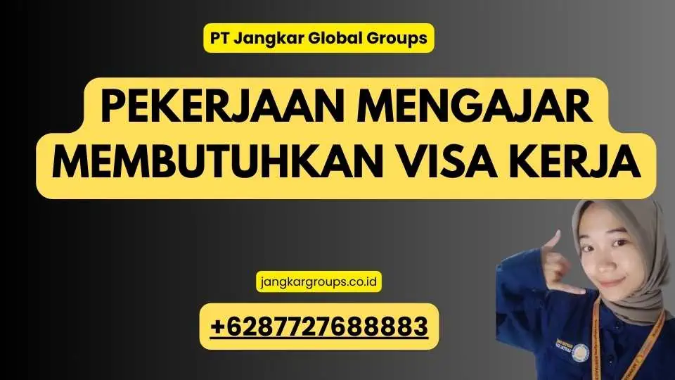 Pekerjaan Mengajar Membutuhkan Visa Kerja