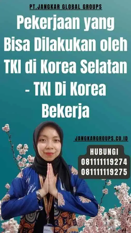 Pekerjaan yang Bisa Dilakukan oleh TKI di Korea Selatan - TKI Di Korea Bekerja