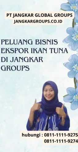 Peluang Bisnis Ekspor Ikan Tuna di Jangkar Groups