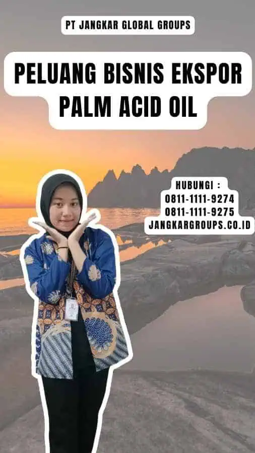 Peluang Bisnis Ekspor Palm Acid Oil