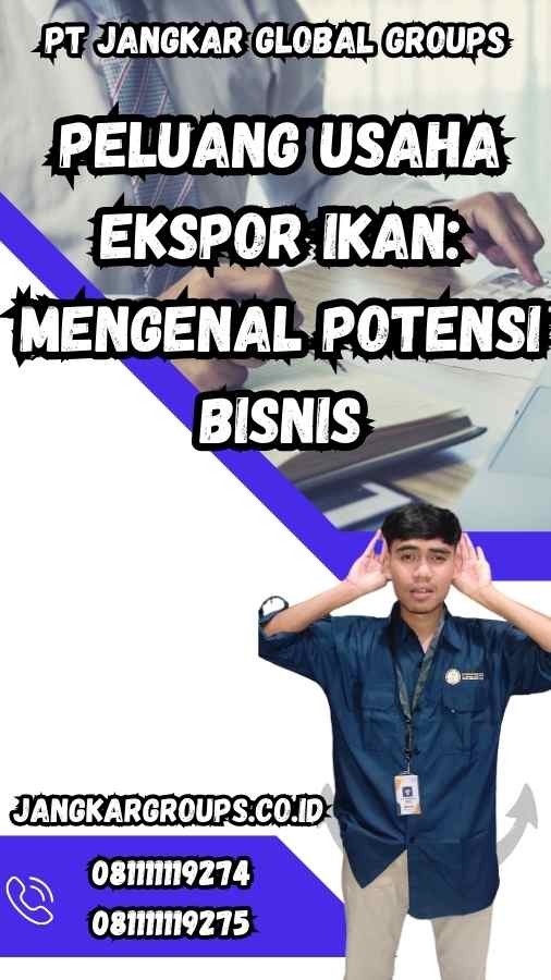 Peluang Usaha Ekspor Ikan: Mengenal Potensi Bisnis