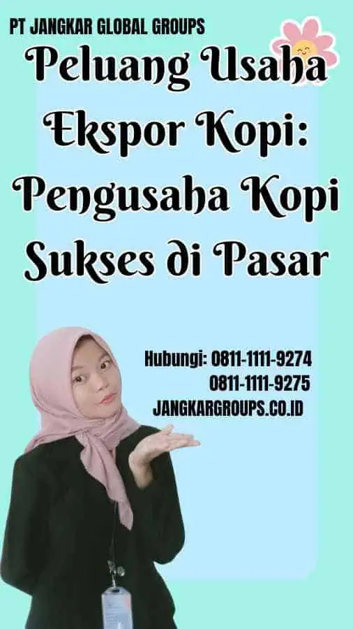 Peluang Usaha Ekspor Kopi Pengusaha Kopi Sukses di Pasar