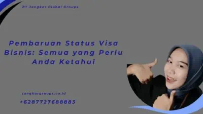 Pembaruan Status Visa Bisnis: Semua yang Perlu Anda Ketahui