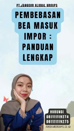 Pembebasan Bea Masuk Impor Panduan Lengkap