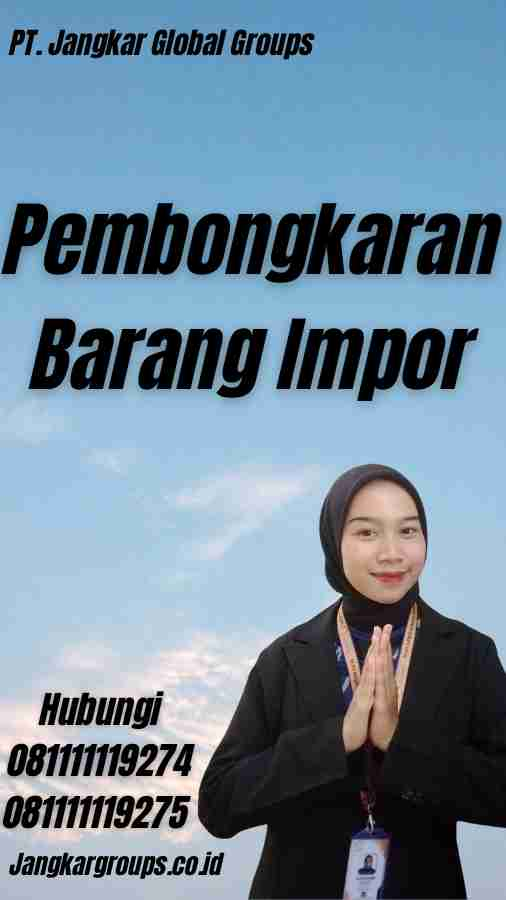 Pembongkaran Barang Impor - Prosedur Pembongkaran Barang Impor