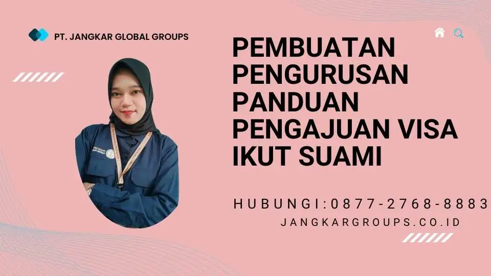 Pembuatan Pengurusan Panduan Pengajuan Visa Ikut Suami