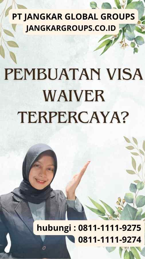 Pembuatan Visa Waiver Terpercaya?