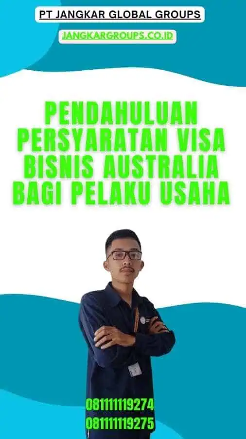 Pendahuluan Persyaratan Visa Bisnis Australia Bagi Pelaku Usaha