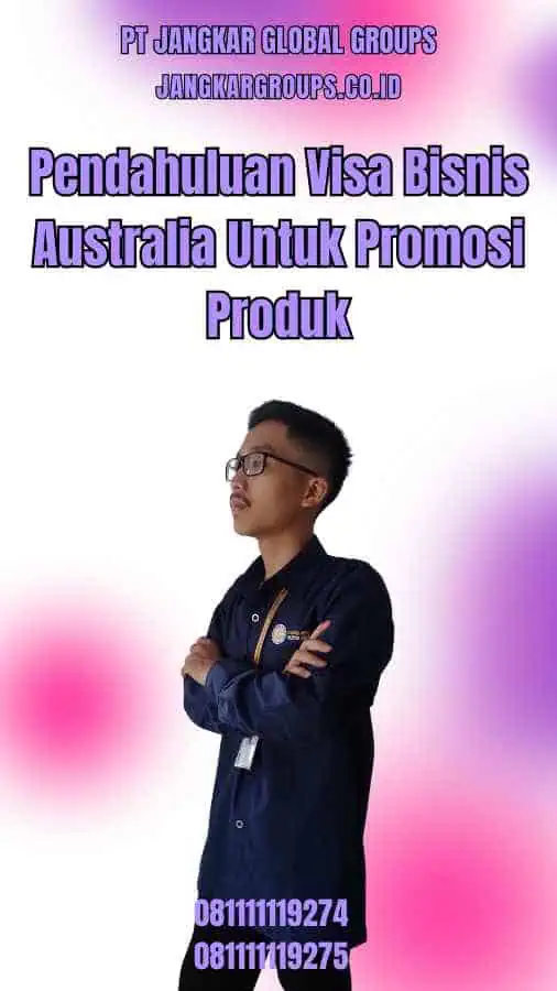 Pendahuluan Visa Bisnis Australia Untuk Promosi Produk