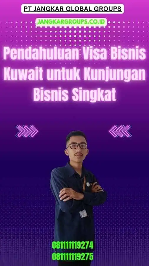 Pendahuluan Visa Bisnis Kuwait untuk Kunjungan Bisnis Singkat