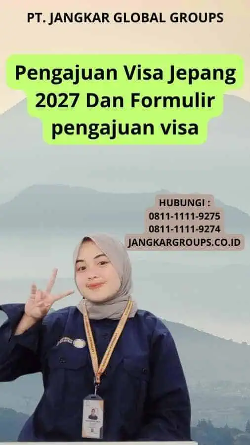 Pengajuan Visa Jepang 2027 Dan Formulir pengajuan visa