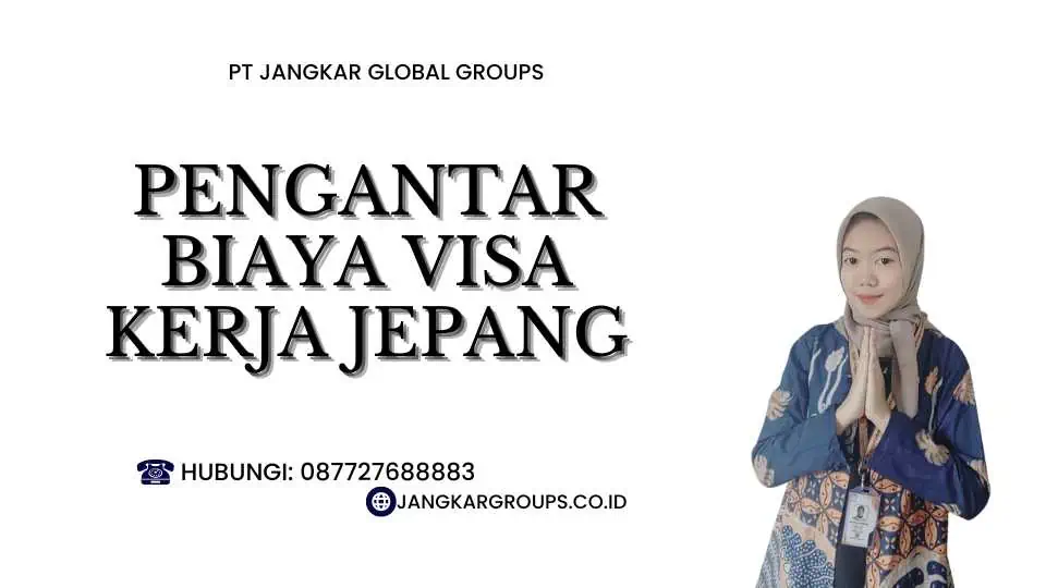 Pengantar Biaya Visa Kerja Jepang