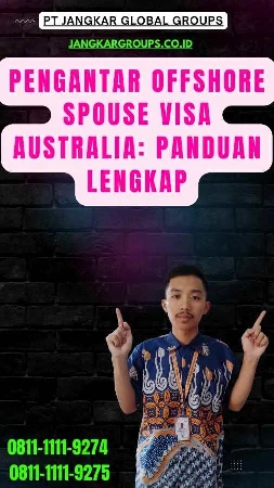 Pengantar Offshore Spouse Visa Australia Panduan Lengkap