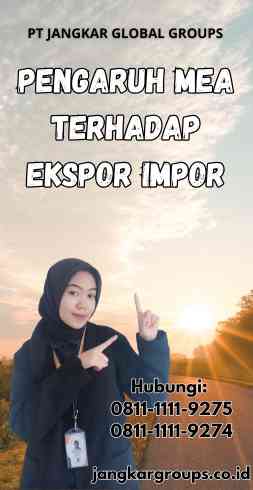 Pengaruh Mea Terhadap Ekspor Impor