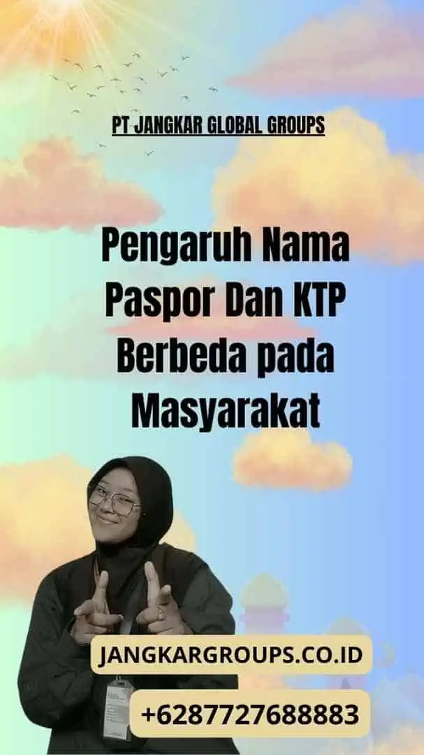 Pengaruh Nama Paspor Dan KTP Berbeda pada Masyarakat