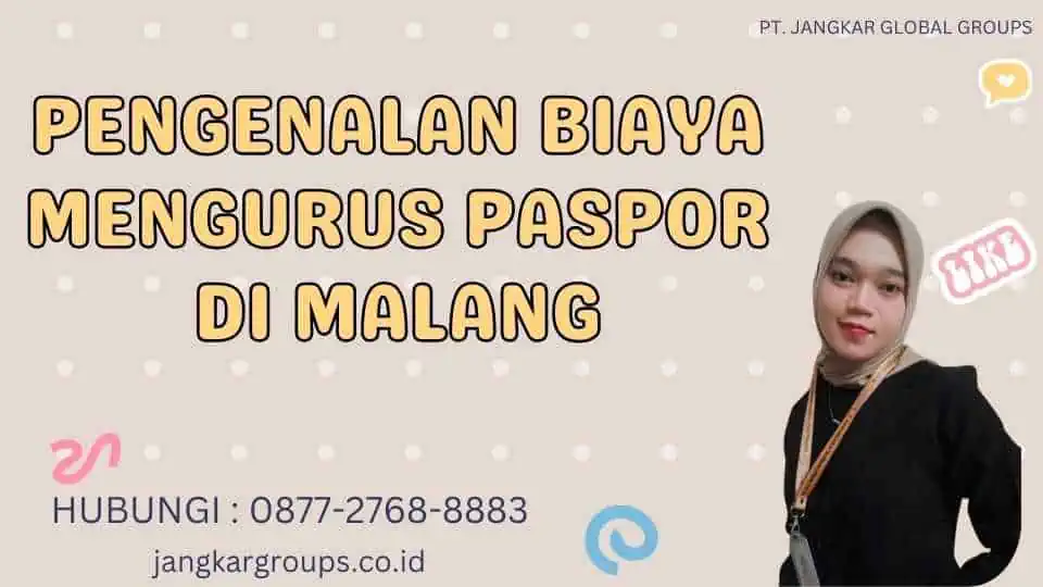 Pengenalan Biaya Mengurus Paspor di Malang