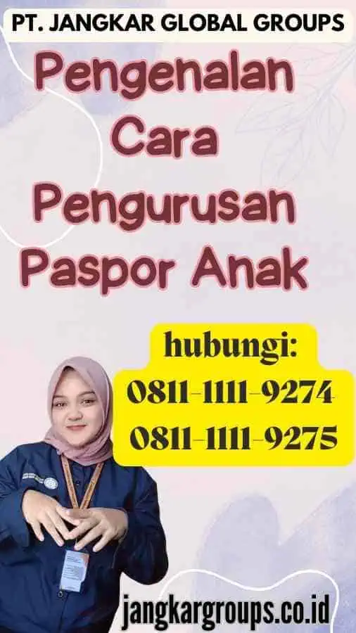 Pengenalan Cara Pengurusan Paspor Anak