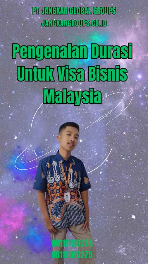 Pengenalan Durasi Untuk Visa Bisnis Malaysia