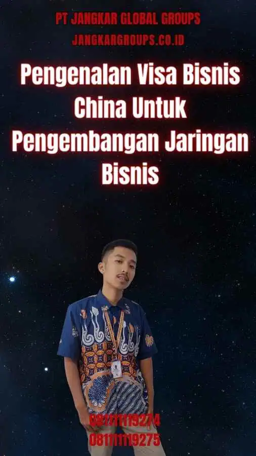 Pengenalan Visa Bisnis China Untuk Pengembangan Jaringan Bisnis