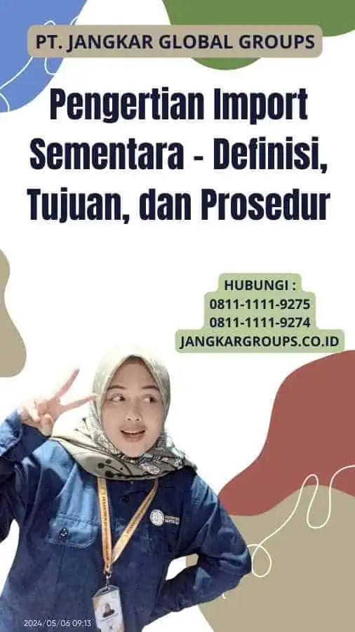 Pengertian Import Sementara - Definisi, Tujuan, dan Prosedur