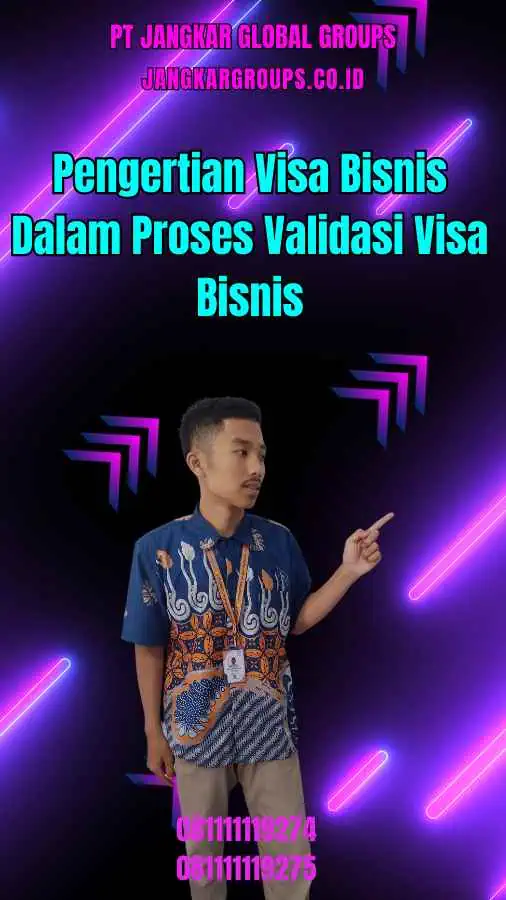 Pengertian Visa Bisnis Dalam Proses Validasi Visa Bisnis