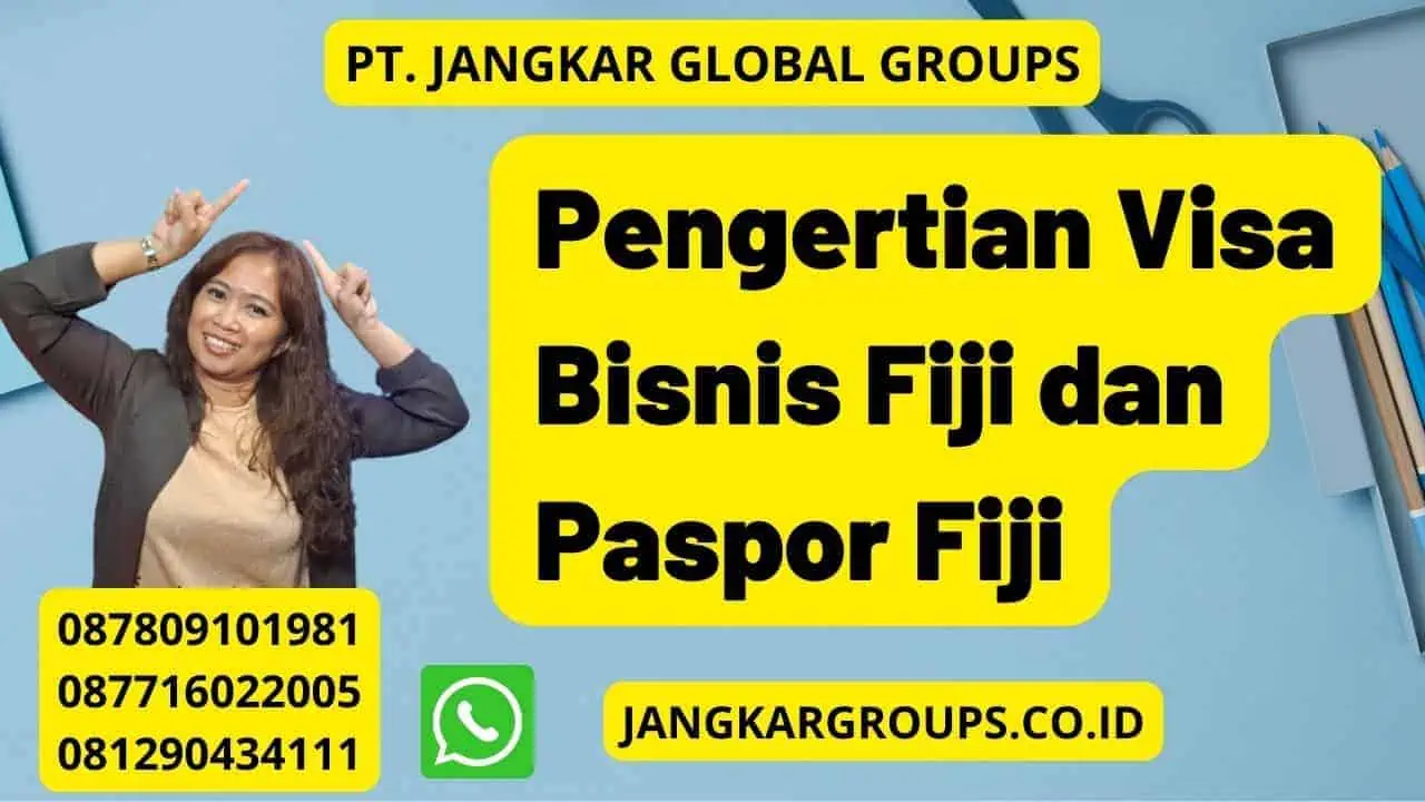 Pengertian Visa Bisnis Fiji dan Paspor Fiji