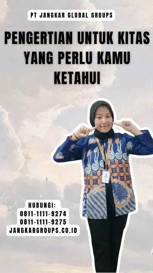 Pengertian untuk Kitas yang Perlu Kamu Ketahui