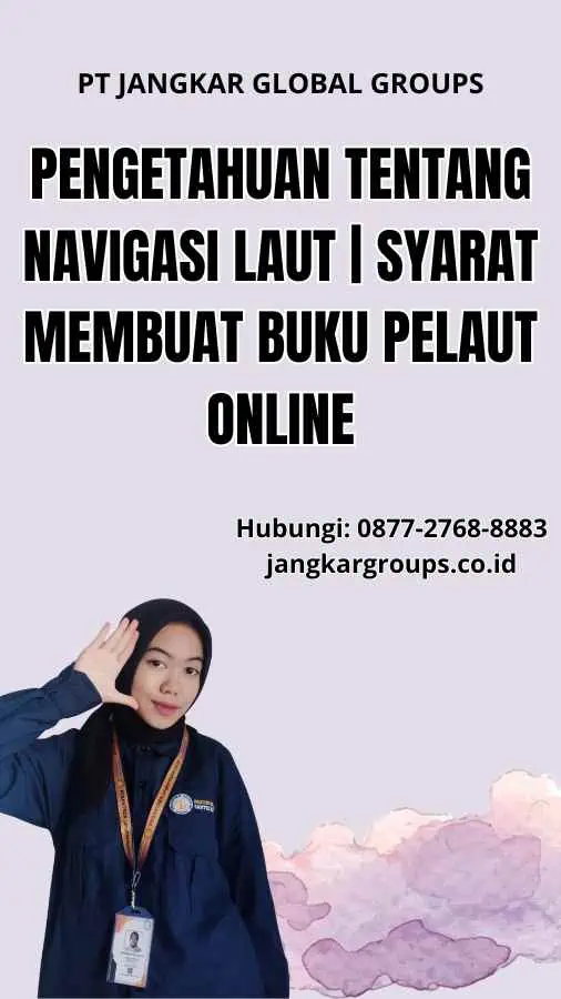 Pengetahuan tentang navigasi laut | Syarat Membuat Buku Pelaut Online