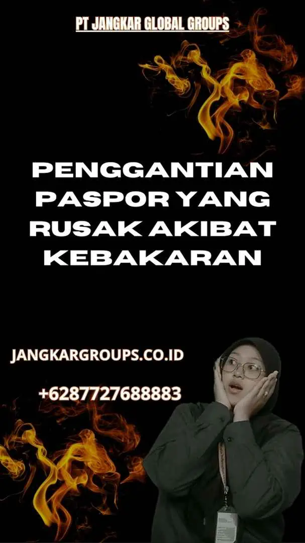 Penggantian Paspor Yang Rusak Akibat Kebakaran