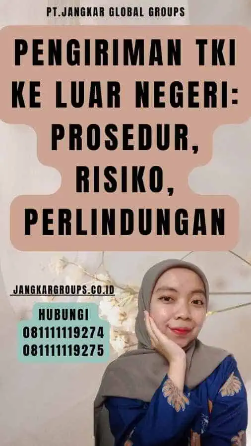 Pengiriman TKI ke Luar Negeri Prosedur, Risiko, Perlindungan